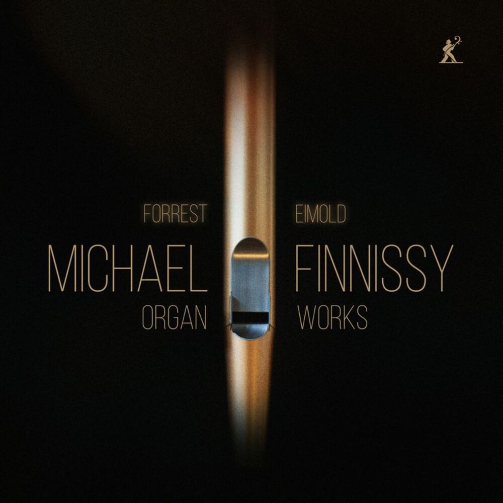 Forrest Eimold - Michael Finnissy: Organ Works  CD